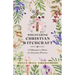 Discovering Christian Witchcraft: A Beginner's Guide for Everyday Practice