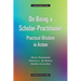 On Being a Scholar-Practitioner: Practical Wisdom in Action