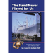 The Band Never Played for Us: The Vietnam War as Seen by a Marine Rifleman in 1967