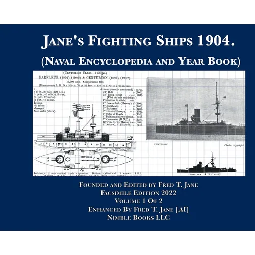 Jane's Fighting Ships 1904. (Naval Encyclopedia and Year Book): Facsimile Edition. Volume 1 of 2. England, France, Germany, Russia.