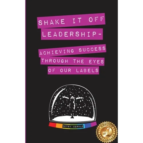 Shake It Off Leadership: Achieving Success Through The Eyes Of Our Labels