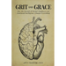 Grit and Grace: How the Pursuit of Mental Toughness and Emotional Intelligence Changes Everything
