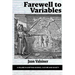 Farewell to Variables