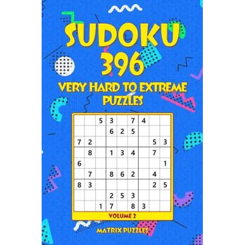 SUDOKU 396 Very Hard to Extreme Puzzles