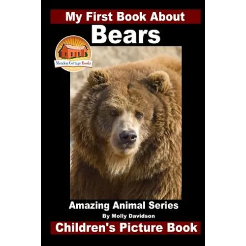 My First Book About Bears - Amazing Animal Books - Children's Picture Books