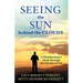 Seeing the Sun behind the Clouds: A Weatherman's Faith through the Storms of Life
