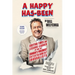 A Happy Has-Been: Exciting Times and Lessons Learned by One of Canada's Foremost Entertainment Journalists