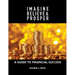 Imagine, Believe & Prosper(R): A Guide To Financial Success