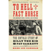 To Hell on a Fast Horse Updated Edition: The Untold Story of Billy the Kid and Pat Garrett