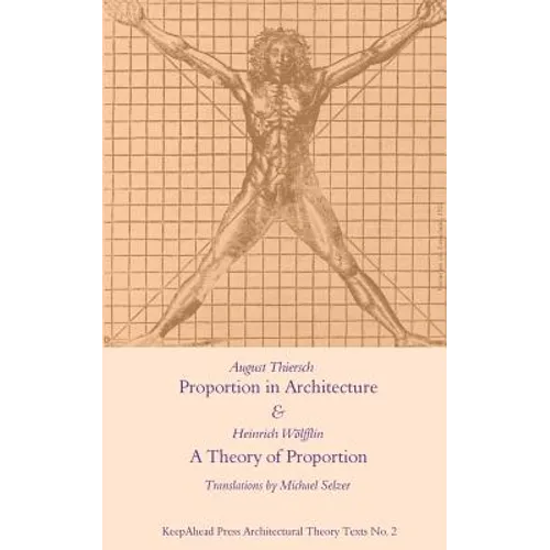 Proportion in Architecture & A Theory of Proportion: Two Essays