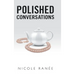 Polished Conversations
