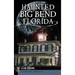 Haunted Big Bend, Florida