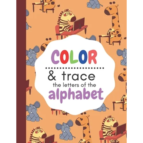 Color & Trace the letters of the alphabet: Pre Kinder workbook. Traceable letters for preschool