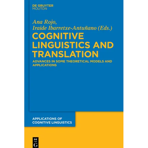 Cognitive Linguistics and Translation: Advances in Some Theoretical Models and Applications