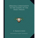 Original Christianity In the Gospel of the Holy Twelve