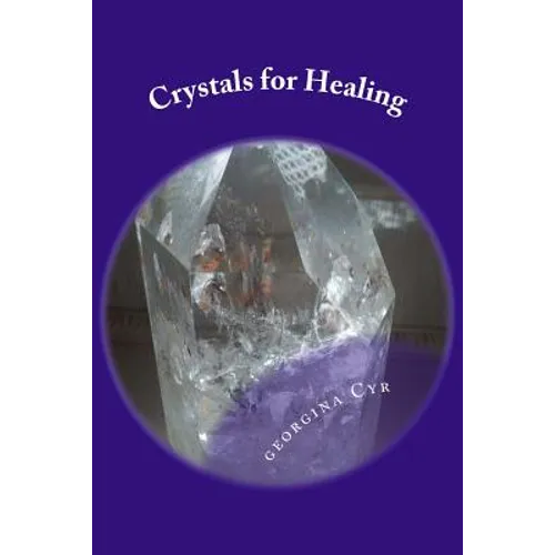 Crystals for Healing: Introduction to Healing with Crystals