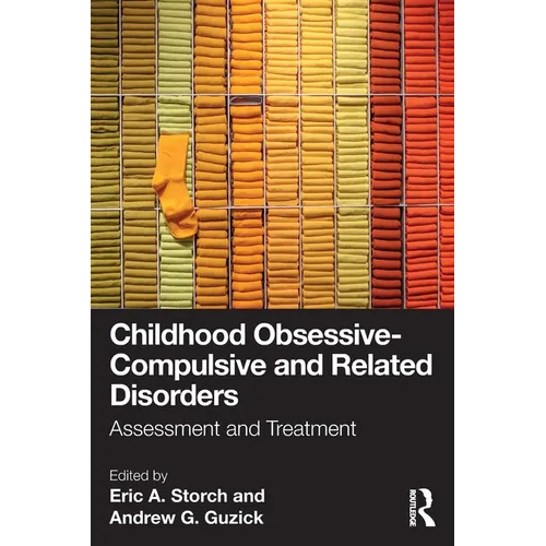 Childhood Obsessive-Compulsive and Related Disorders: Assessment and Treatment