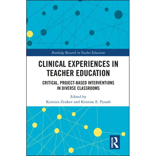 Clinical Experiences in Teacher Education: Critical, Project-Based Interventions in Diverse Classrooms