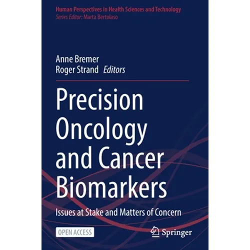 Precision Oncology and Cancer Biomarkers: Issues at Stake and Matters of Concern