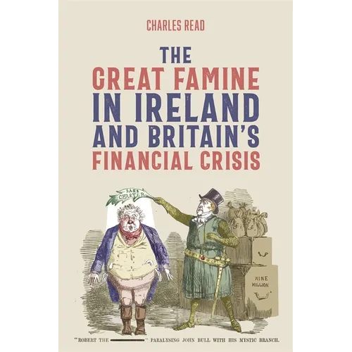 The Great Famine in Ireland and Britain's Financial Crisis