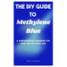 The DIY Guide to Methylene Blue: A Comprehensive Handbook for Safe and Efficient Use