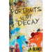 Portraits of Decay