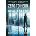 Zero To Hero In Real Estate: The Ultimate Guide For The Over - 40 Investor