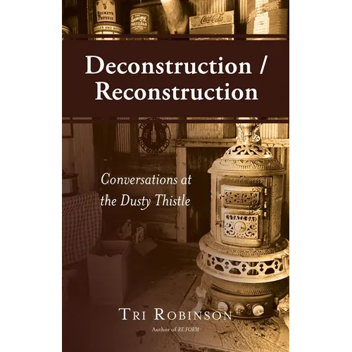 Deconstruction / Reconstruction: Conversations at the Dusty Thistle