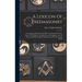 A Lexicon Of Freemasonry: Containing A Definition Of All Its Communicable Terms, Notices Of Its History, Traditions, And Antiquities, And An Acc