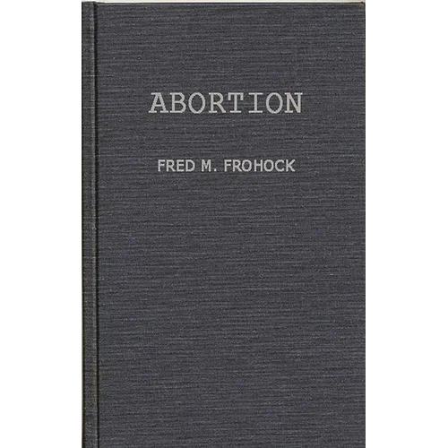 Abortion: A Case Study in Law and Morals