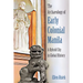 The Archaeology of Early Colonial Manila: A Hybrid City in Global History