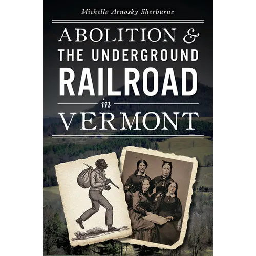 Abolition & the Underground Railroad in Vermont