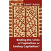 Ending the Crisis of Capitalism or Ending Capitalism?