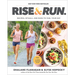 Rise and Run: Recipes, Rituals and Runs to Fuel Your Day: A Cookbook