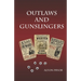 Outlaws and Gunslingers: Tales of the West's Most Notorious Outlaws