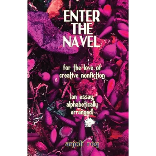 Enter the Navel: For the Love of Creative Nonfiction