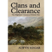 Clans and Clearance: The Highland Clearances Volume One