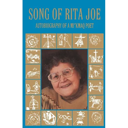 Song of Rita Joe: Autobiography of a Mi'kmaq Poet