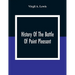 History Of The Battle Of Point Pleasant, Fought Between White Men And Indians At The Mouth Of The Great Kanawha River (Now Point Pleasant, West Virgin