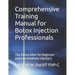 Comprehensive Training Manual for Botox Injection Professionals: The Botox bible for beginner and intermediate injectors