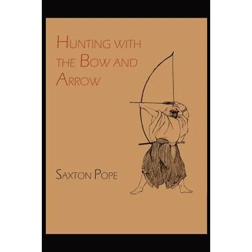 Hunting with the Bow and Arrow