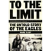 To the Limit: The Untold Story of the Eagles