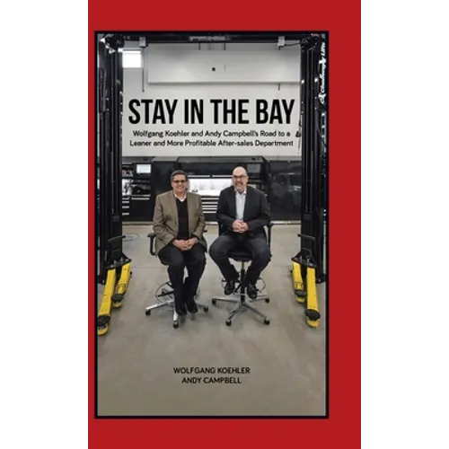 Stay in the Bay: Wolfgang Koehler and Andy Campbell's Road to a Leaner and More Profitable After-sales Department