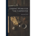 Jobbing Work for the Carpenter