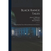 Black Range Tales: Chronicling Sixty Years of Life and Adventure in the Southwest