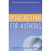 The Indy Author's Guide to Podcasting for Authors: Creating Connections, Community, and Income