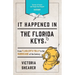 It Happened in the Florida Keys: Stories of Events and People That Shaped History