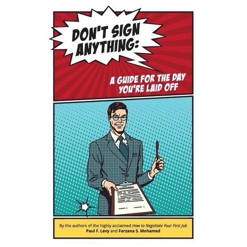 Don't sign anything: A guide for the day you are laid off