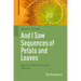And I Saw Sequences of Petals and Leaves: My Life as the One They Call Fibonacci