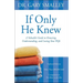If Only He Knew: A Valuable Guide to Knowing, Understanding, and Loving Your Wife